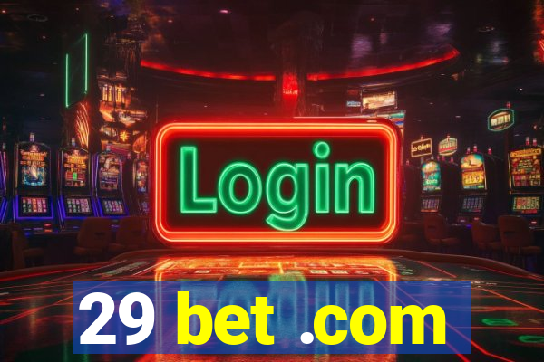 29 bet .com